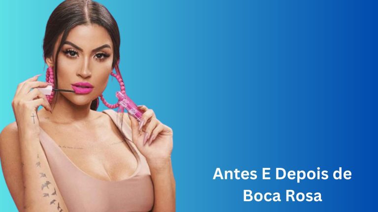 Antes E Depois de Boca Rosa