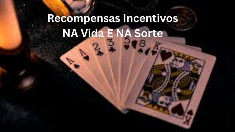 Sistemas de Recompensas na Vida e na Sorte: O que os Bônus de Cassino nos Ensinam sobre Incentivos